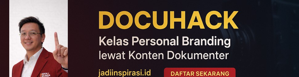 DOCUHACK - Kelas Personal Branding lewat Konten Dokumenter